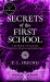 Secrets of the First School