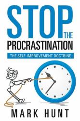 Stop the Procrastination : The Self-Improvement Doctrine