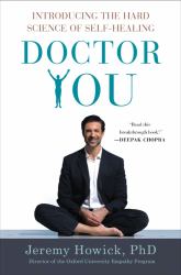 Doctor You : Introducing the Hard Science of Self-Healing