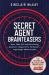 Secret Agent Brainteasers : More Than 100 Codebreaking Puzzles Inspired by Britain's Espionage Masterminds