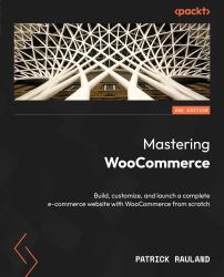 Mastering WooCommerce : Build a Complete ECommerce Websites with WordPress and WooCommerce from Scratch