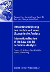 Internationalisierung des Rechts und Seine Ökonomische Analyse Internationalization of the Law and Its Economic Analysis : Festschrift Für Hans-Bernd Schäfer Zum 65. Geburtstag