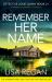 Remember Her Name : An Absolutely Gripping Crime Thriller and Mystery Novel