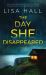 The DAY SHE DISAPPEARED an Unputdownable Psychological Thriller with an Astonishing Twist