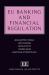 EU Banking and Financial Regulation