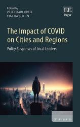 The Impact of COVID on Cities and Regions : Policy Responses of Local Leaders