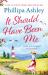 It Should Have Been Me : The Heartwarming and Escapist Book from the Sunday Times Bestselling Author