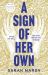 A Sign of Her Own : The Vivid Historical Novel of a Deaf Woman's Role in the Invention of the Telephone