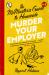 Murder Your Employer : The McMasters Guide to Homicide