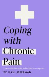 Coping with Chronic Pain (Headline Health Series) : A Guide to Understanding and Treating Your Symptoms