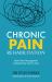 Chronic Pain Rehabilitation : Active Pain Management to Reclaim the Life You Love