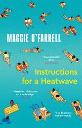 Instructions for a Heatwave : The Sunday Times Bestseller from the Author of Hamnet