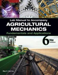 Lab Manual for Herren's Agricultural Mechanics: Fundamentals & Applications, 6th