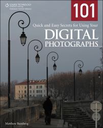 101 Quick and Easy Secrets for Using Your Digital Photographs