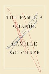 The Familia Grande : A Memoir