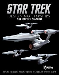 Star Trek: Designing Starships Volume 3: the Kelvin Timeline