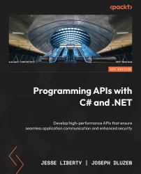 Programming APIs with C# And . NET : Develop High-Performance APIs That Ensure Seamless Application Communication and Enhanced Security