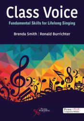 Class Voice : Fundamental Skills for Lifelong Singing