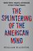 The Splintering of the American Mind : Identity Politics, Inequality, and Community on Today's College Campuses