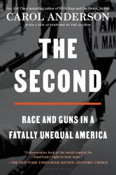 The Second : Race and Guns in a Fatally Unequal America