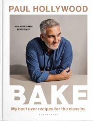 Bake : My Best Ever Recipes for the Classics