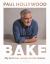 Bake : My Best Ever Recipes for the Classics