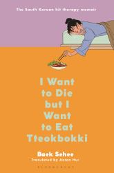 I Want to Die but I Want to Eat Tteokbokki : A Memoir