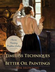 Timeless Techniques for Better Oil Paintings