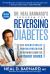 Dr. Neal Barnard's Program for Reversing Diabetes : The Scientifically Proven System for Reversing Diabetes Without Drugs