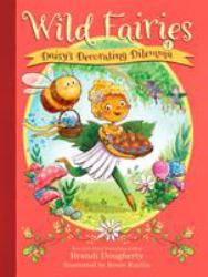 Wild Fairies #1: Daisy's Decorating Dilemma