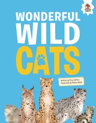 Wonderful Wild Cats : An Illustrated Guide