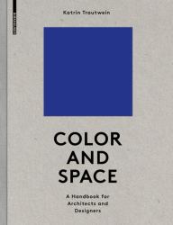 Color and Space : A Handbook for Architects and Designers