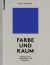 Farbe und Raum : Ein Handbuch Für Architekten und Gestalter