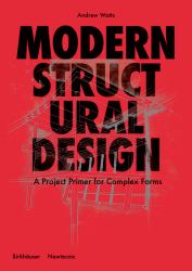 Modern Structural Design : Constructing Complex Forms