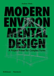 Modern Environmental Design : A Project Primer for Complex Forms