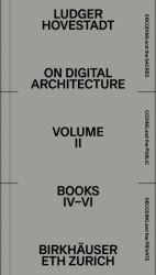 On Digital Architecture in Ten Books : Vol. 2: Books IV-VI