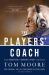 The Players' Coach : From Bradshaw to Manning, Brady, and Beyond