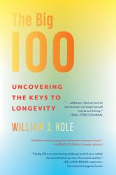 The Big 100 : Uncovering the Keys to Longevity