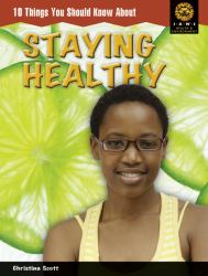 Ten Things You Should Know about Staying Healthy