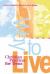 Way to Live : Christian Practices for Teens