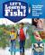 Let's Learn to Fish! : Everything You Need to Know to Start Freshwater Fishing