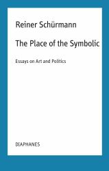 The Place of the Symbolic : Essays on Art and Politics