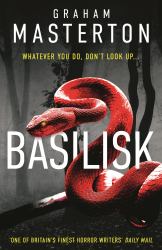 Basilisk : From the Master of Horror Comes a Standalone Thriller That Will Keep You up at Night In 2024