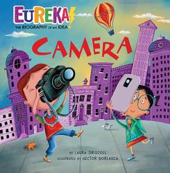 Camera : Eureka! the Biography of an Idea