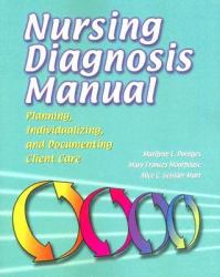 Nursing Diagnosis Manual : Planning, Individualizing, and Documenting Client Care