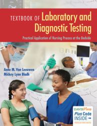 Textbook of Laboratory and Diagnostic Testing : Practical Application of Nursing Process at the Bedside