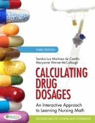 Calculating Drug Dosages : An Interactive Approach to Learning Nursing Math