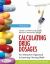 Calculating Drug Dosages : An Interactive Approach to Learning Nursing Math