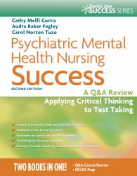 Psychiatric Mental Health Nursing Success : A Q and a Review Applying Critical Thinking to Test Taking