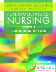 Fundamentals of Nursing, Volume 2 : Thinking, Doing, and Caring